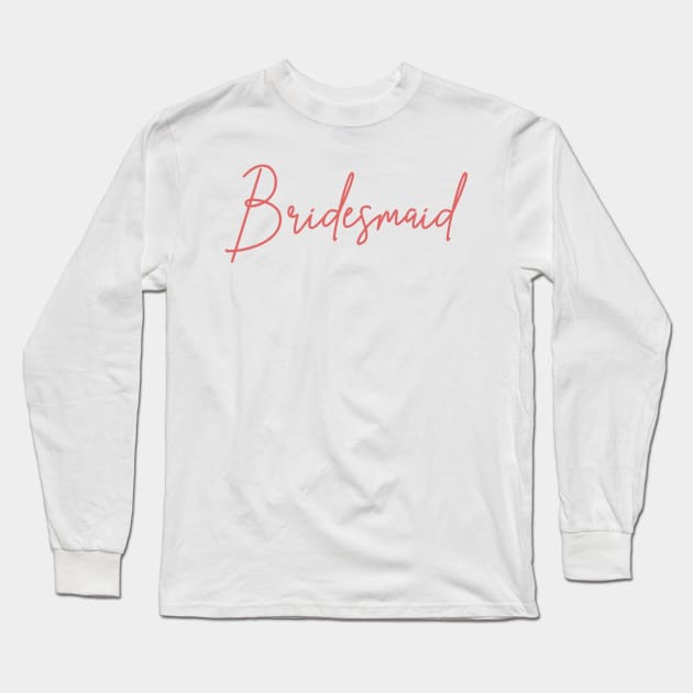 Bridesmaid Rose Script Long Sleeve T-Shirt by cre8tive-liv